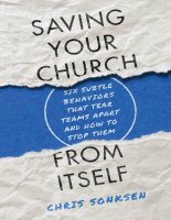 Saving_Your_Church_from_Itself_Six_Subtle_Behaviors_That_Tear_Teams.pdf
